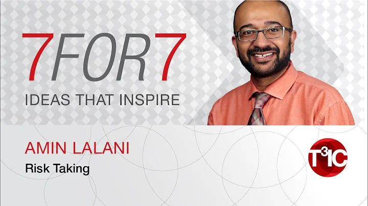 7 for 7: Risk Taking with Amin Lalani