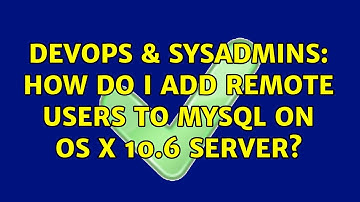 DevOps & SysAdmins: How do I add remote users to MySQL on OS X 10.6 Server?