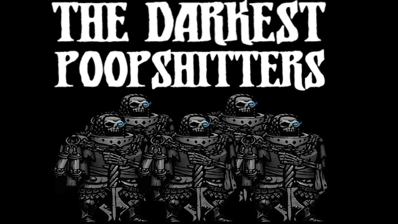 THE DARKEST POOPSHITTERS ENTER THE DUNGEON