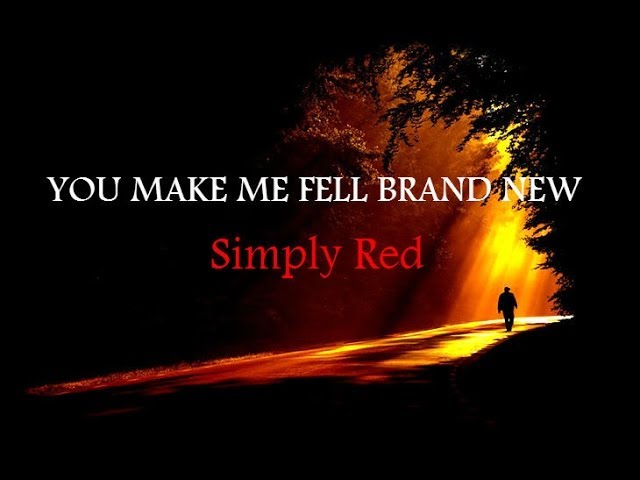 Simply Red - You Make Me Feel Brand New (w/ lyrics) class=