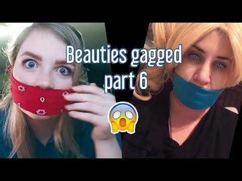 Beauties gagged part 6