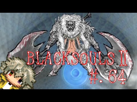 【ブラックソウル2実況】BLACKSOULSⅡ -愛しき貴方へ贈る不思議の国-【#.64】