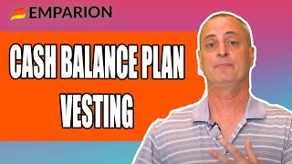 Cash Balance Plan Vesting: What is it and how does it work? [Vesting Schedule]