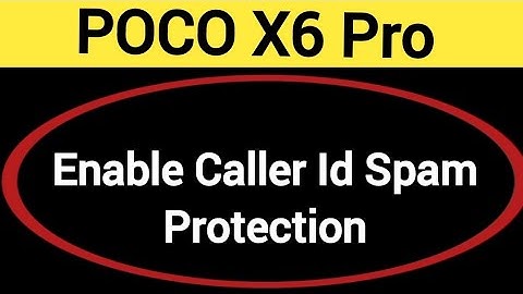 How to enable caller ID spam protection, Poco X6 Pro me spam call se Kaise band kare