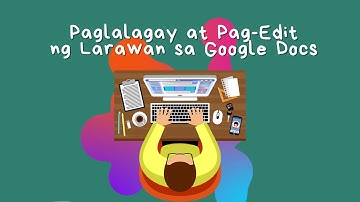 EPP 4 Paglalagay at Pag edit ng Larawan sa Google Docs