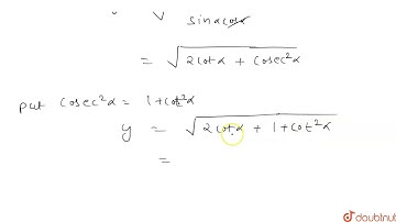 If y=sqrt((2(tanalpha+cotalpha))/(1+tan^(2)alpha)+(1)/(sin^(2)alpha))when alpha in ((3pi)/(4),pi...