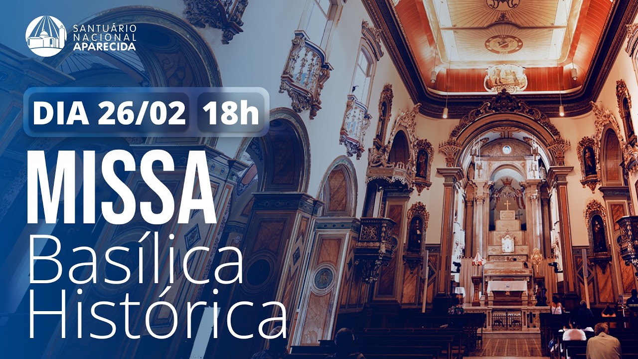 Missa de Aparecida 18h | Santuário Nacional de Aparecida 26/02/2026