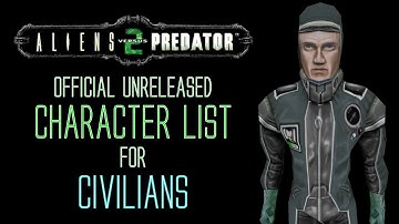Official Unreleased Character List for Civilians - Aliens vs Predator 2