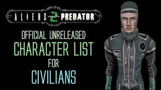 Official Unreleased Character List for Civilians - Aliens vs Predator 2