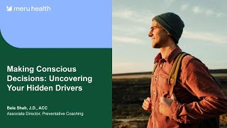Making Conscious Decisions: Uncovering Your Hidden Drivers (Meru Grads Webinar)