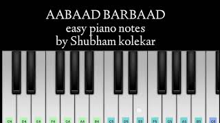 How to Play Aabaad Barbaad Easy Piano Notes by Shubham Kolekar