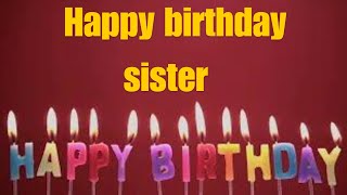 Happy Birthday song for Sister - Birthday wishes for your Sister - Beautiful singin Sister (2024)