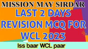 LAST 2 DAYS REVISION MCQ FOR WCL SIRDAR 2023
