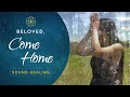 Sound healing  beloved come home