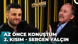 Sergen Yalçın | Candaş Tolga Işık ile Az Önce Konuştum 2. Kısım | 1 Kasım 2022