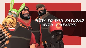 TF2: How to win Payload with 3 Heavys
