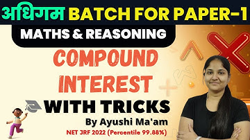 Compound Interest With tricks | PYQ Session by Ayushi Mam | Adhigam Batch | UGC NET 2023 Paper 1