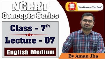 🔥 NCERT Concepts Series | Class 7 History in English For UPSC IAS & PCS | LECTURE 7 | By AMAN JHA 🔥