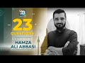 23 Questions with Hamza Ali Abbasi