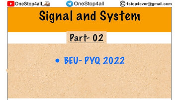 Signal & System- BEU PYQ 2022- Part- 02 —Bihar Engineering University (BEU), Patna