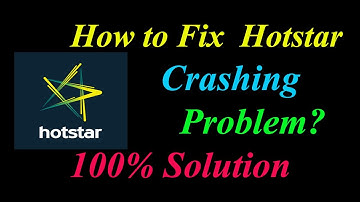 How to Fix Hotstar  Keeps Crashing Problem Solutions Android & Ios - Fix Hotstar  Crash
