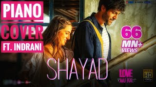 Shayad (Piano Cover by Indrani)  || Love Aaj Kal - 2 || indiTUNES #4