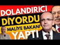 DOLANDIRICI DİYORDU MALİYE BAKANI YAPTI