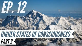 Ep. 12  Awakening from the Meaning Crisis  Higher States of Consciousness, Part 2