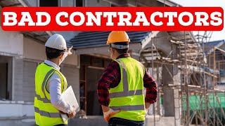 Why there are bad general contractors