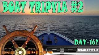 BOAT TRIPVIA #2 - 40 Questions From Cruise Trivia - Random ?'s -Day 162 (ROAD TRIpVIA- Episode 1181)