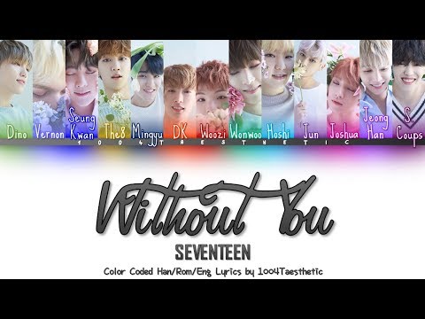 SEVENTEEN (세븐틴) - Without You ‘Wear Your Hat Low’ (모자를 눌러 쓰고) Color Coded Han/Rom/Eng Lyrics