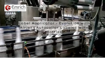 Emrich Packaging Machinery - Arca Label Applicator - Airjet Autocollar Labels | Wine Bottles