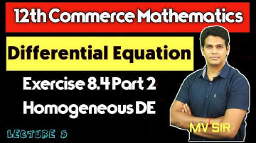 Homogeneous Differential Equation Exercise 8.4 Part 2 | Lecture 8 | DE | VSM Academy | MV Sir