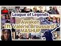 League of Legends "Awaken" (ft. Valerie Broussard)" reaction MASHUP