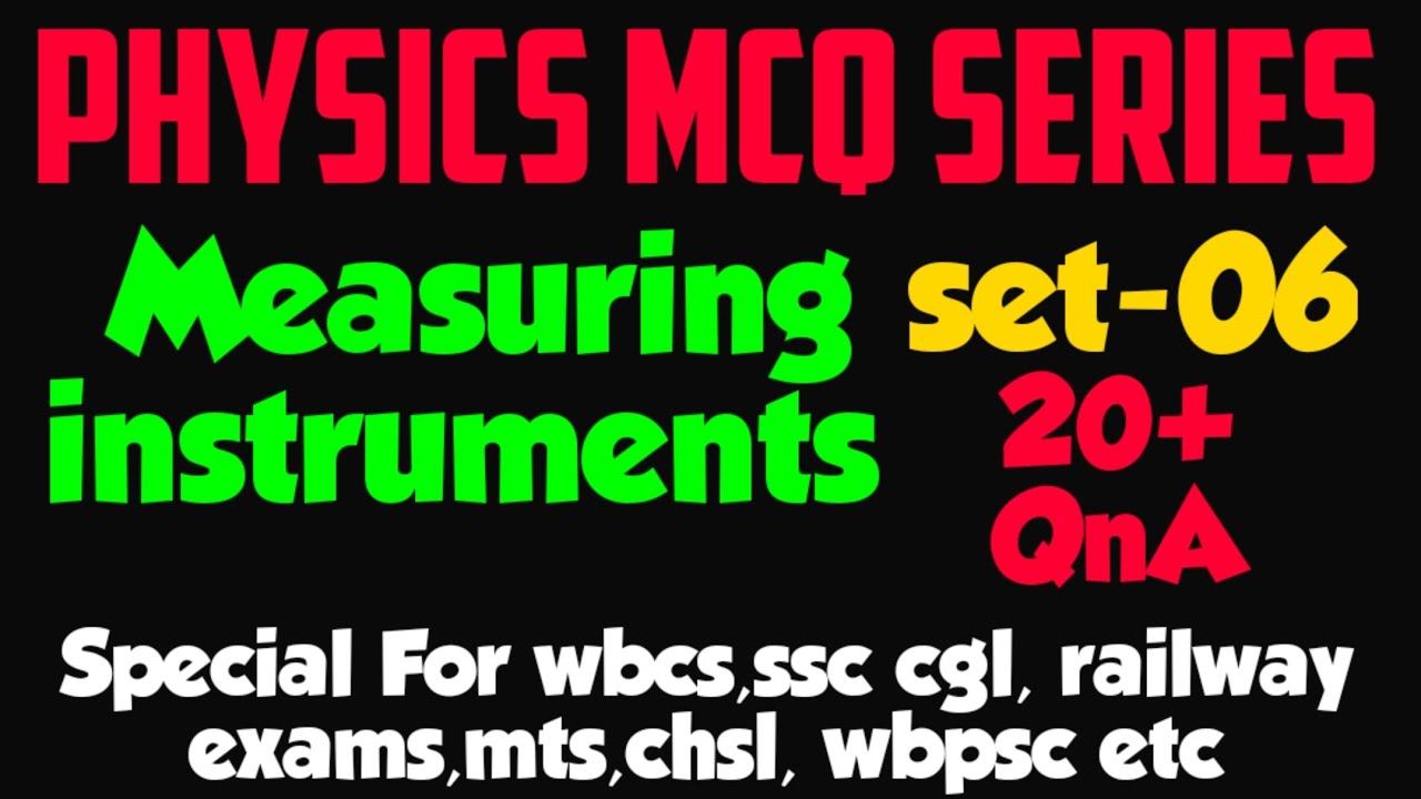 Measuring instruments/Physics MCQ set 6/physics wbpsc wbcs2023 