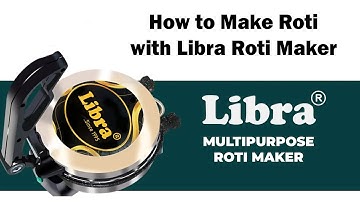 How to make roti with Libra Roti Maker | Step by Step Guide