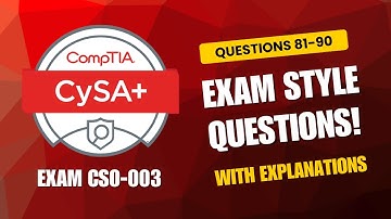 CompTIA CySA+ (CS0-003) Exam-Style Practice Questions 2025 | Q81–90 (With Explanations)