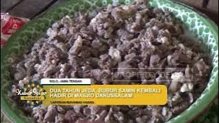 DUA TAHUN JEDA, BUBUR SAMIN KEMBALI HADIR DI MASJID DARUSSALAM