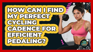 How Can I Find My Perfect Cycling Cadence For Efficient Pedaling? - High Energy Training Hub