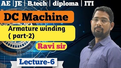 Dc machine Lecture- 6 armature winding ( part -2) by Ravi sir