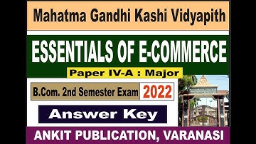 MGKVP । Essentials of E-Commerce । Paper IV-A ।Answer Key। B.com 2nd Semester Exam 2022। Paper Major