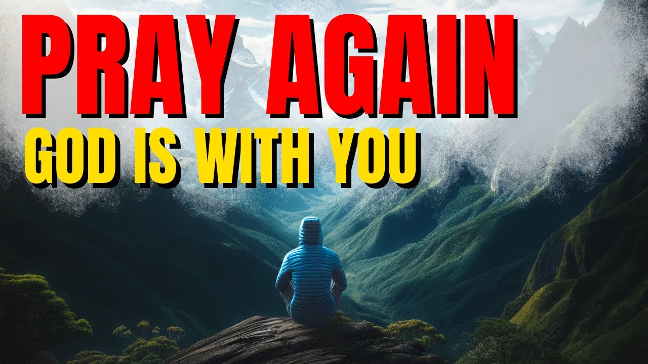 Don't Give Up, God Is With You | Morning Prayer to Start the Day with ...