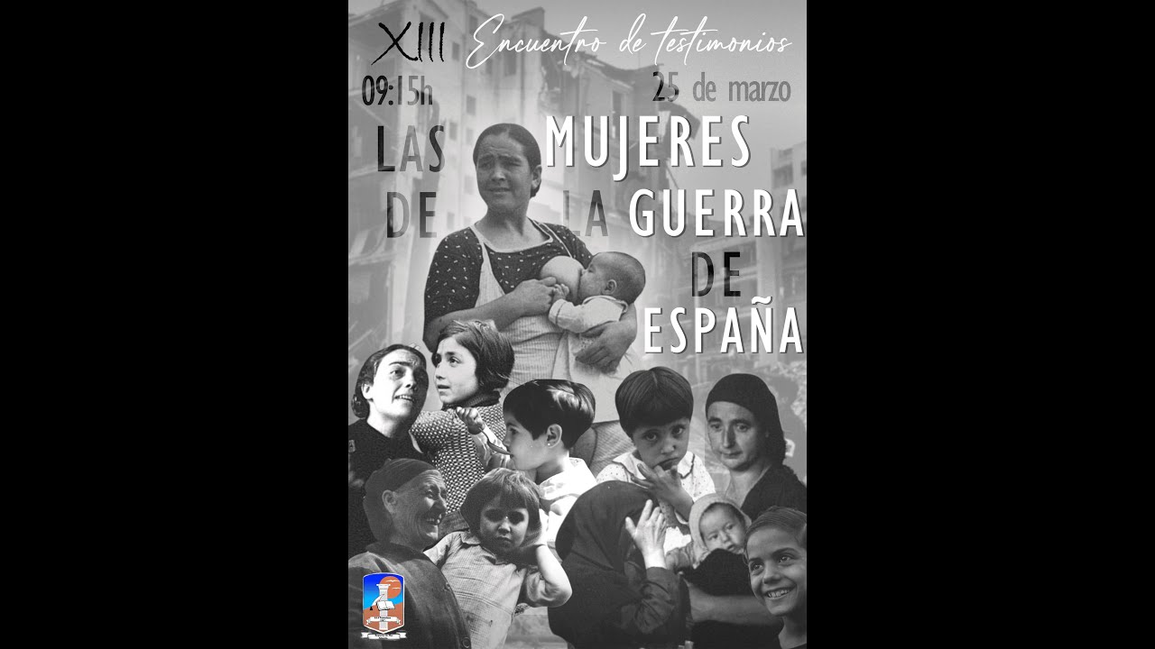 XIII Encuentro de Testimonios: Las mujeres de la Guerra de España