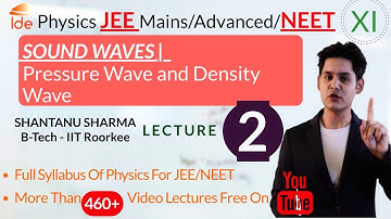 SOUND WAVES |Lec-2| Pressure Wave and Density Wave |Physics for IIT-JEE/NEET