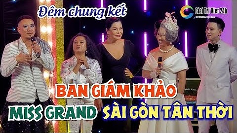 Cindy Thái Tài, Crazy Nhóc, Bi Tô làm BAN GIÁM KHẢO quyền lực Chung Kết Miss Grand lô tô Tân Thời