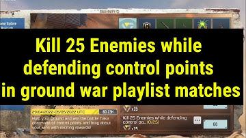 Kill 25 Enemies while defending control points in ground war playlist matches