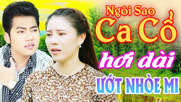 Ướt Nhòe Mi CA CỔ HƠI DÀI 1000 CHỮ - Mỹ Tiên, Hồ Minh Đương Ca Cổ Hơi Dài⭐Ngôi Sao Ca Cổ Hơi Dài