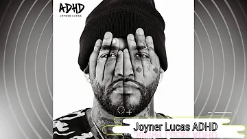 Joyner Lucas - ADHD (Clean Audio)