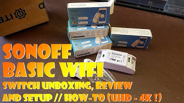 Sonoff Basic WiFi Switch UNBOXING, REVIEW AND SETUP // How To (UHD - 4K !)