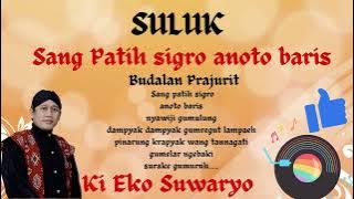SULUK Sang patih Sigroanoto Baris / KI EKO SUWARYO